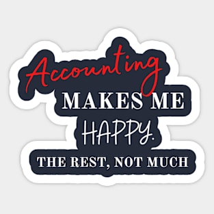 Accounting makes me happy, the rest not that much Sticker